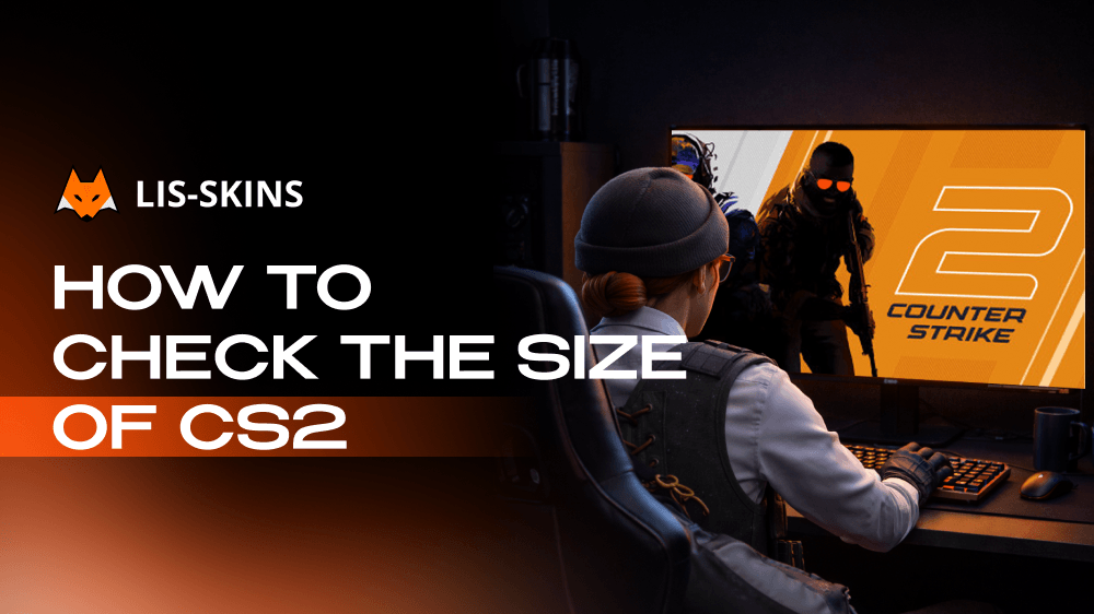 How to Check the Size of CS2 on Your PC