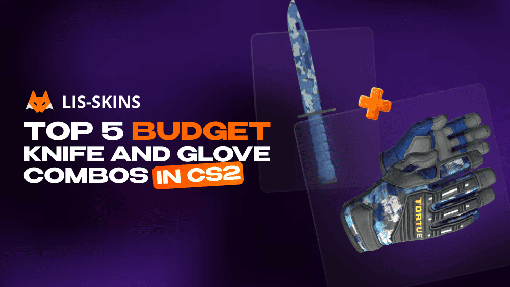 Top 5 Budget Knife and Glove Combos in CS2 - LIS-SKINS Blog