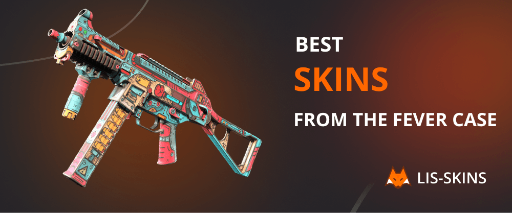Best Skins from the Fever Case