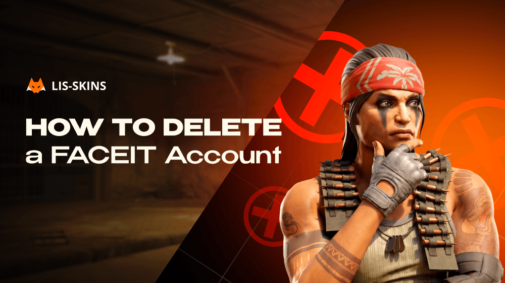 How to Delete a FACEIT Account: Deactivation, GDPR Deletion, and Rules for Creating a New Profile